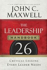 The Leadership Handbook: 26 Critical Lessons Every Leader Needs