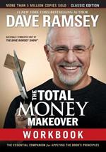 The Total Money Makeover Workbook: Classic Edition: The Essential Companion for Applying the Book’s Principles