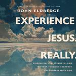 Experience Jesus--Really