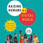 Raising Humans in a Digital World