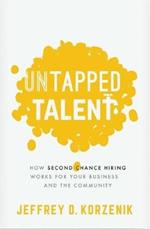 Untapped Talent: How Second Chance Hiring Works for Your Business and the Community