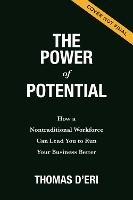 The Power of Potential: How a Nontraditional Workforce Can Lead You to Run Your Business Better