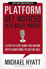 Platform: Get Noticed in a Noisy World