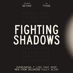 Fighting Shadows