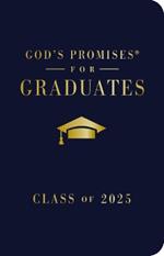 God's Promises for Graduates: Class of 2025 - Navy NKJV: New King James Version