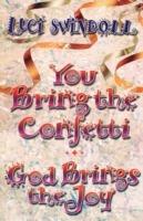 You Bring the Confetti: God Brings the Joy