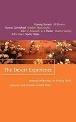 The Desert Experience: Personal Reflections on Finding God's Presence and Promise in Hard Times