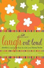 Laugh out Loud: Stories to Touch Your Heart and Tickle Your Funny Bone