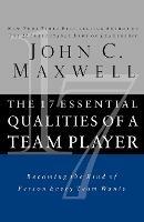 The 17 Essential Qualities of a Team Player: Becoming the Kind of Person Every Team Wants