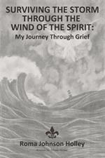 Surviving the Storm Through the Wind of the Spirit: My Journey Through Grief