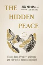 The Hidden Peace: Finding True Security, Strength, and Confidence Through Humility