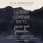 Quiero confiar en ti, pero no puedo