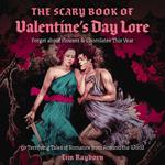 The Scary Book of Valentine's Day Lore