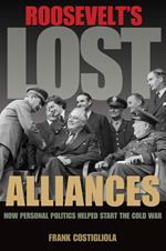 Roosevelt's Lost Alliances