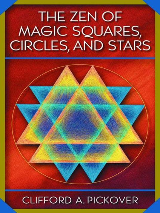 The Zen of Magic Squares, Circles, and Stars