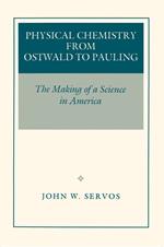 Physical Chemistry from Ostwald to Pauling