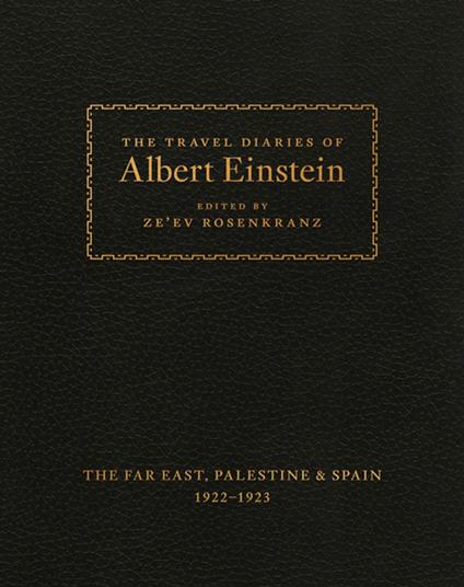 The Travel Diaries of Albert Einstein