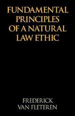 Fundamental Principles of a Natural Law Ethic