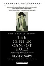 The Center Cannot Hold: My Journey Through Madness