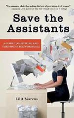 Save the Assistants: A Guide to Surviving and Thriving in the Workplace