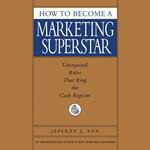 How to Become a Marketing Superstar