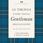 50 Things Every Young Gentleman Should Know Revised and Expanded