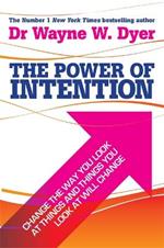 The Power Of Intention: Learning to Co-create Your World Your Way