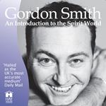 Gordon Smith's Introduction to the Spirit World