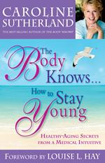 The Body Knows... How to Stay Young