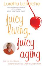 Juicy Living, Juicy Aging