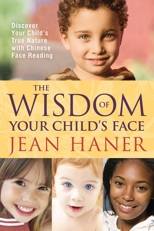 The Wisdom of Your Child's Face