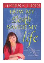 How My Death Saved My Life