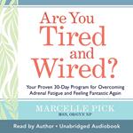 Are You Tired and Wired?