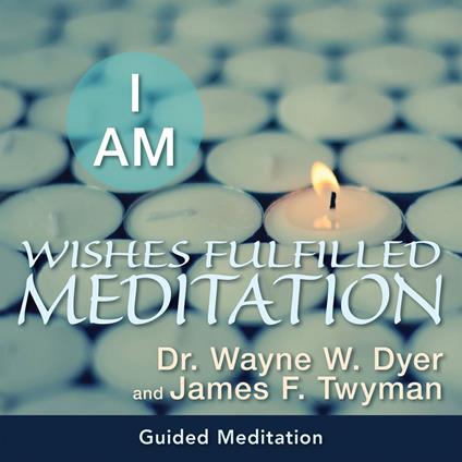 I AM Wishes Fulfilled Meditation