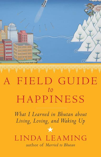 A Field Guide to Happiness