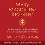 Mary Magdalene Revealed