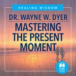 Mastering the Present Moment