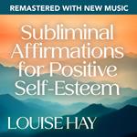 Subliminal Affirmations for Positive Self-Esteem