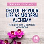 Declutter Your Life as Modern Alchemy