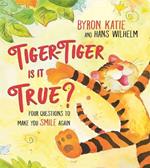 Tiger-Tiger, Is It True?: Four Questions to Make You Smile Again