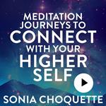 Meditation Journeys to Connect with Your Higher Self