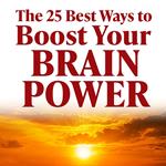 25 Best Ways to Boost Your Brain Power