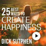 25 Best Ways to Create Happiness