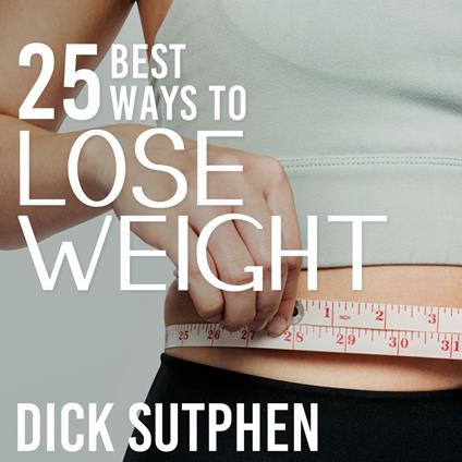 25 Best Ways to Lose Weight