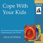 RX 17 Series: Cope with Your Kids