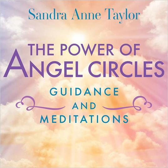 The Power of Angel Circles Guidance and Meditations