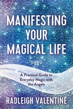 Manifesting Your Magical Life