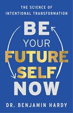 Be Your Future Self Now