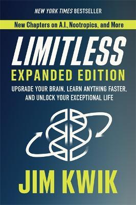 Limitless Expanded Edition: Upgrade Your Brain, Learn Anything Faster, and Unlock Your Exceptional Life - Jim Kwik - cover