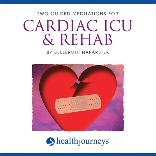 Two Guided Meditations For Cardiac ICU & Rehab